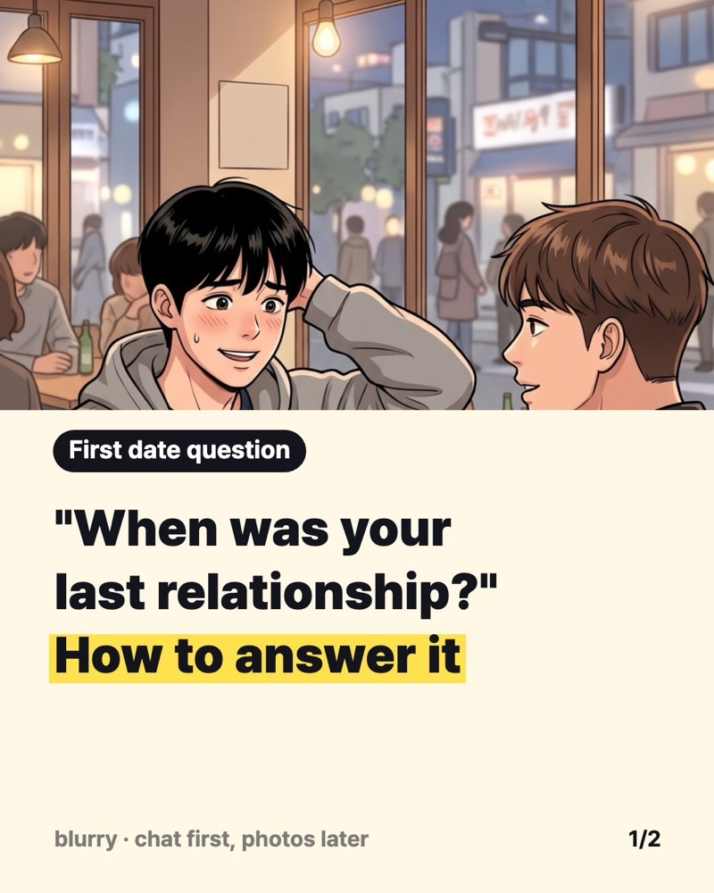 When Was Your Last Relationship? First Date Answers
